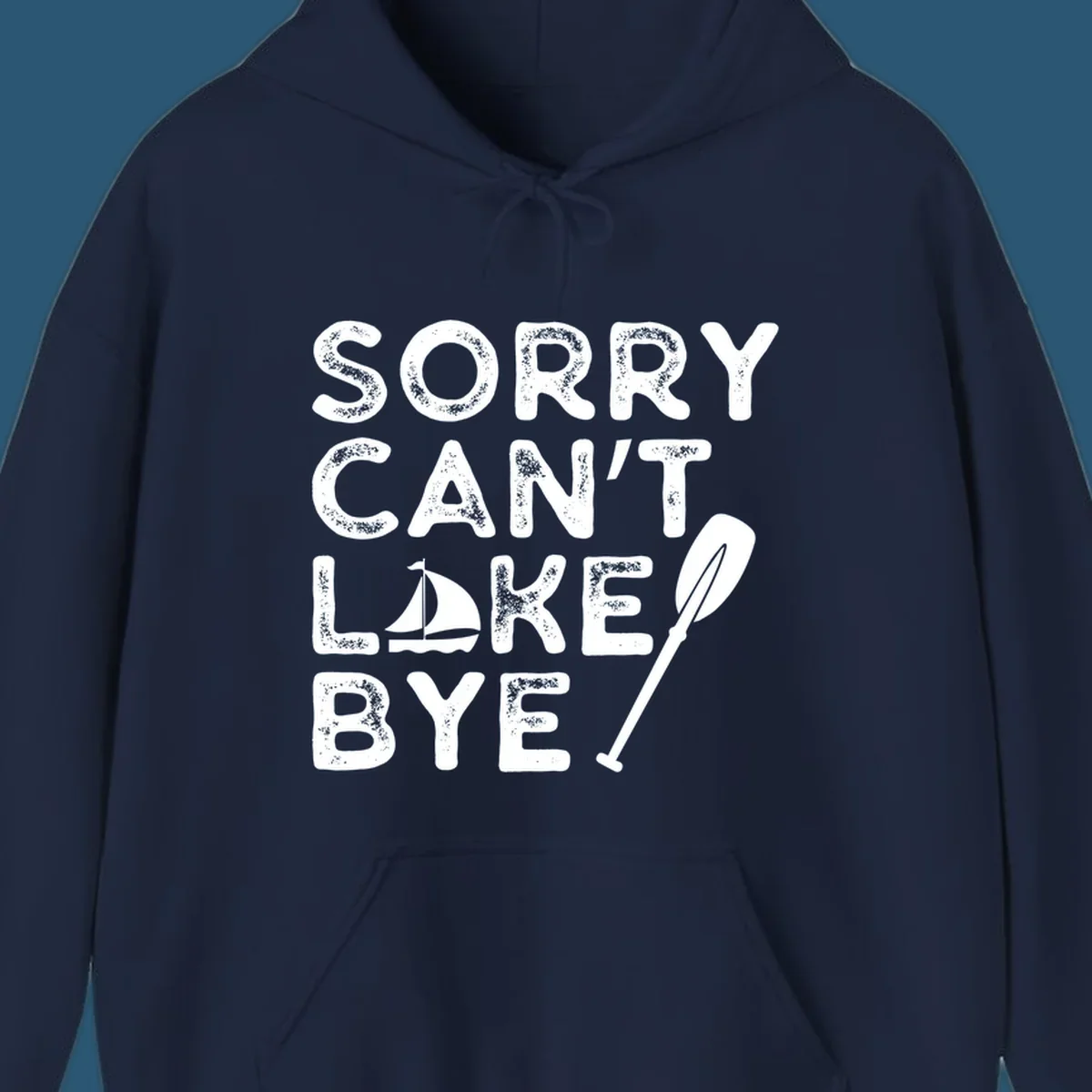 Sorry Can't Lake Bye text with sailboat and paddle graphic
