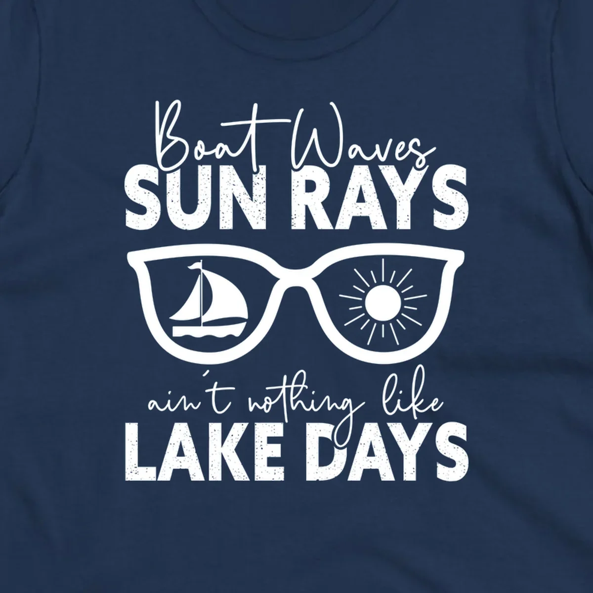 Lake days sunglasses with sailboat and sun rays, text reads Boat Waves Sun Rays Ain't Nothing Like Lake Days.