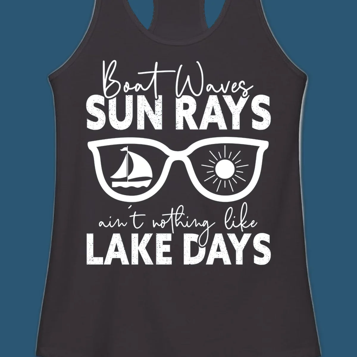 Lake days sunglasses with sailboat and sun rays, text reads Boat Waves Sun Rays Ain't Nothing Like Lake Days.