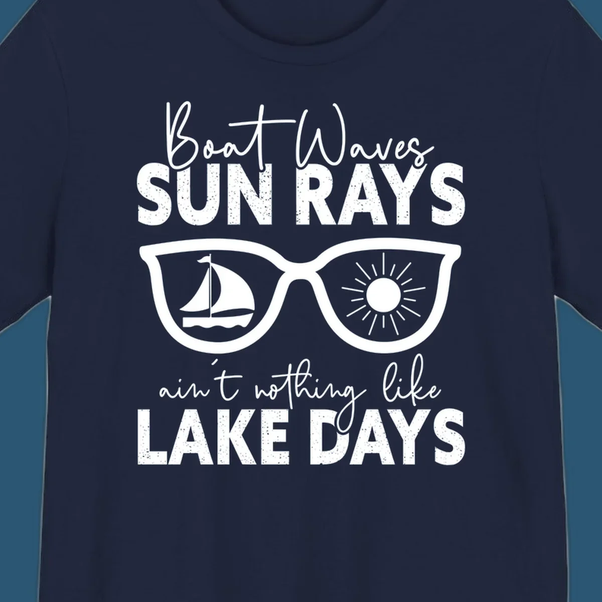 Lake days sunglasses with sailboat and sun rays, text reads Boat Waves Sun Rays Ain't Nothing Like Lake Days.