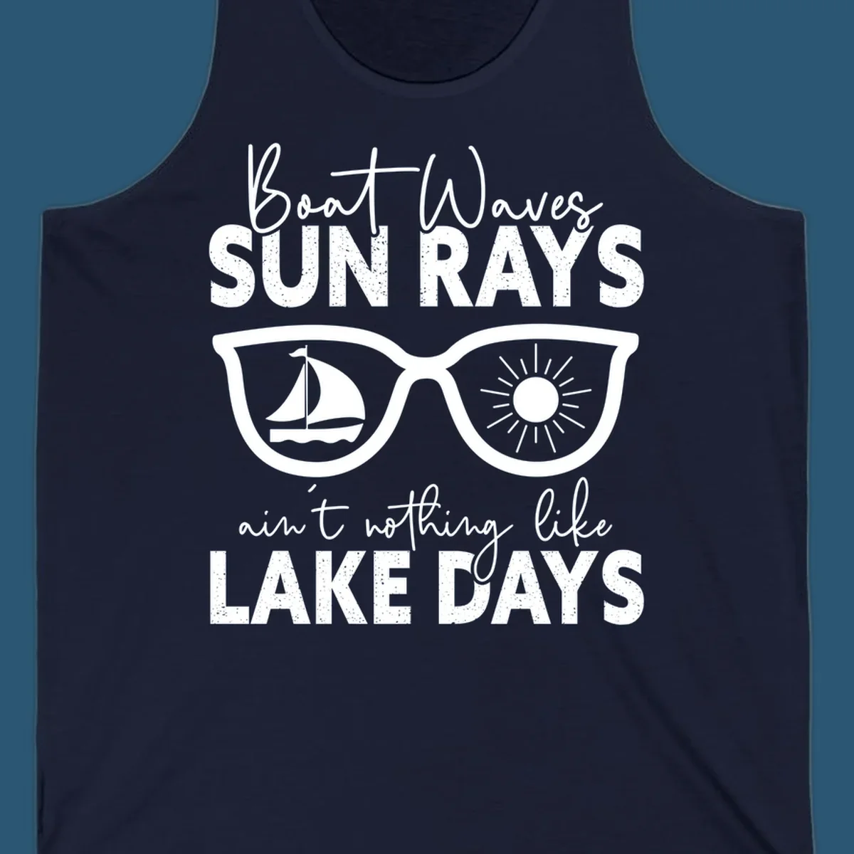 Lake days sunglasses with sailboat and sun rays, text reads Boat Waves Sun Rays Ain't Nothing Like Lake Days.