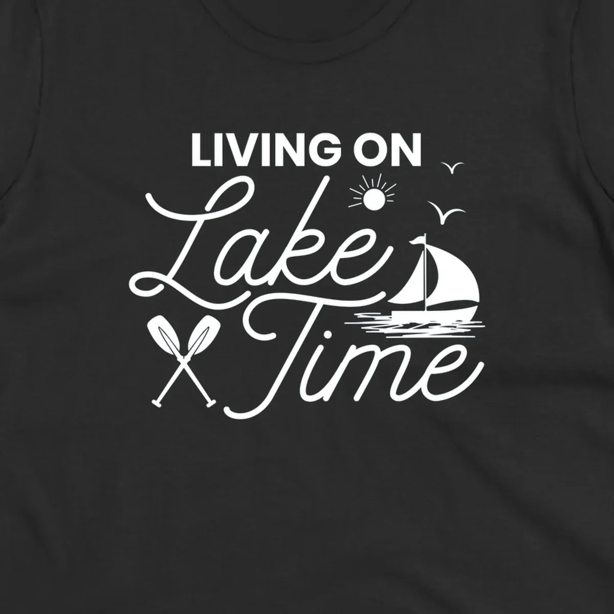 Living on lake time text with sailboat, sun, birds, and oars.
