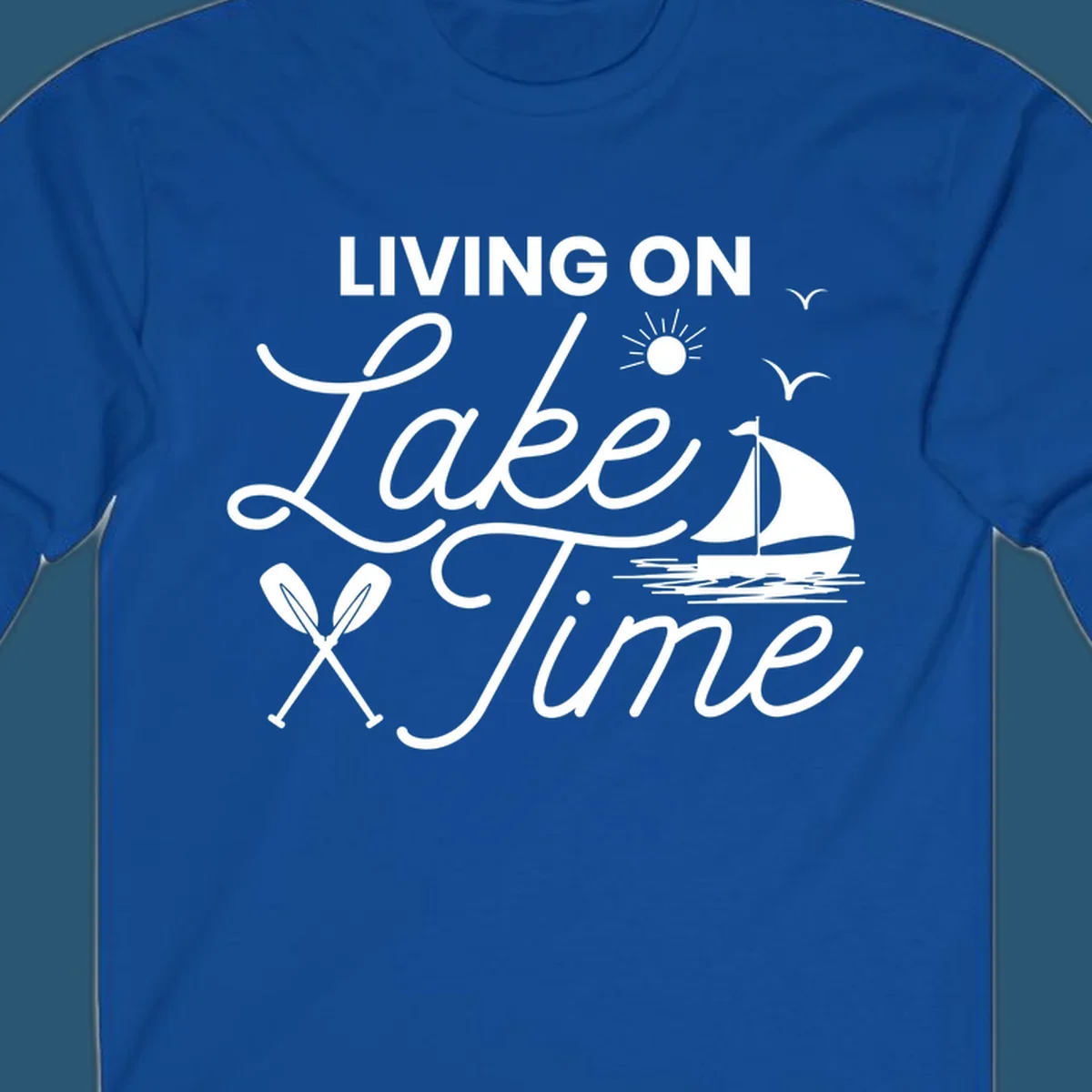 Living on lake time text with sailboat, sun, birds, and oars.