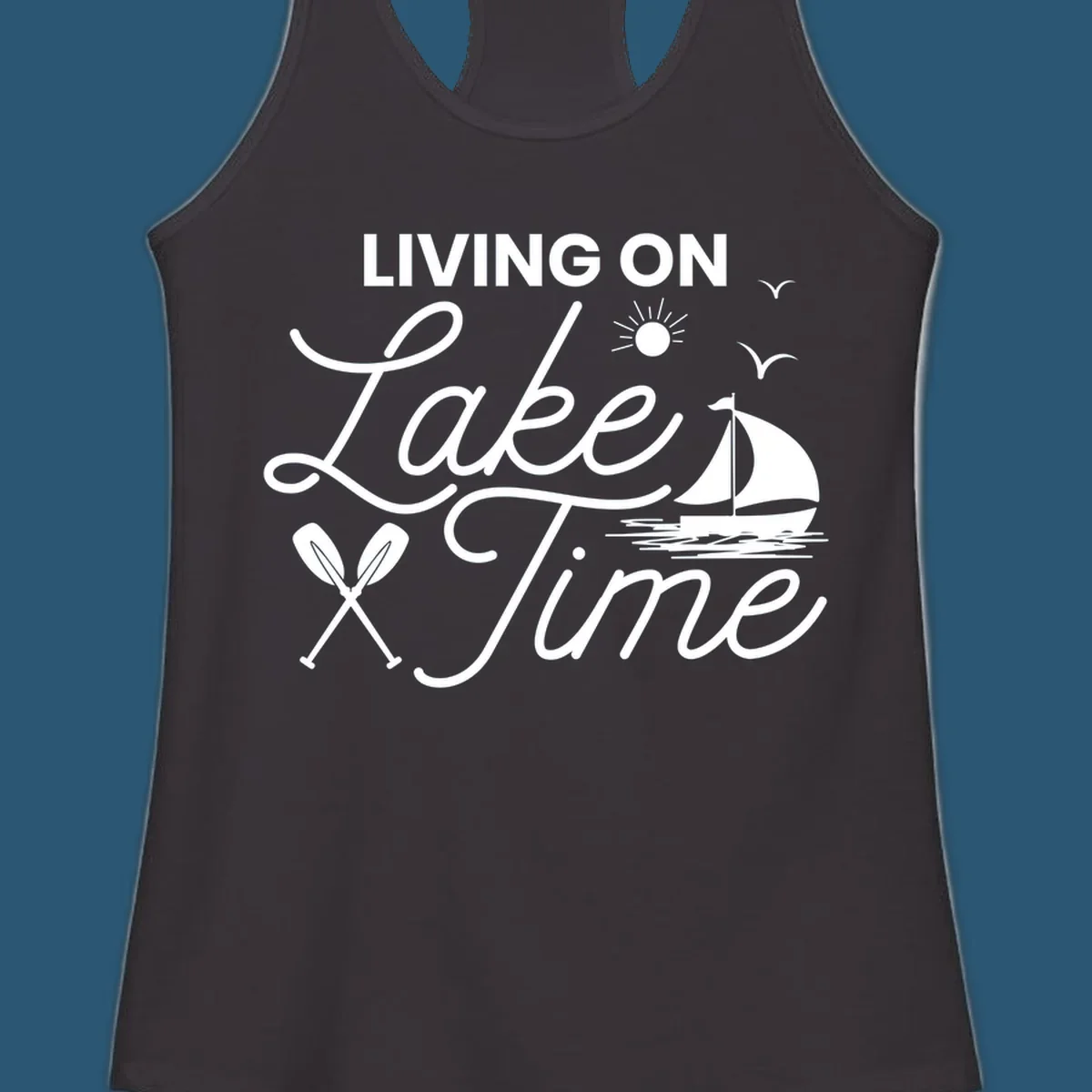 Living on lake time text with sailboat, sun, birds, and oars.