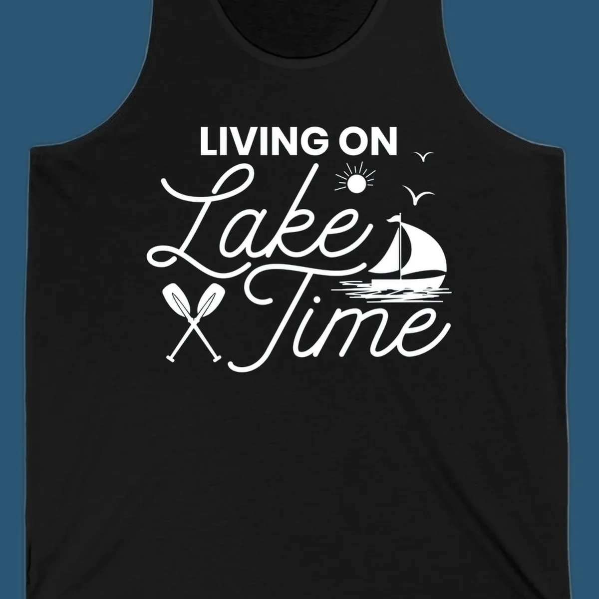 Living on lake time text with sailboat, sun, birds, and oars.