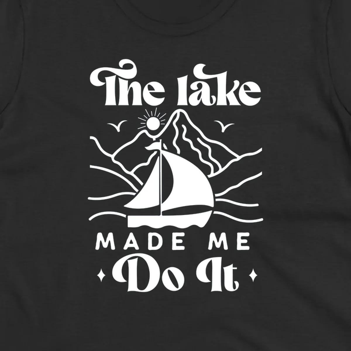 The lake Made Me Do It sailboat illustration with mountains and birds, lake-made-me-do-it concept.