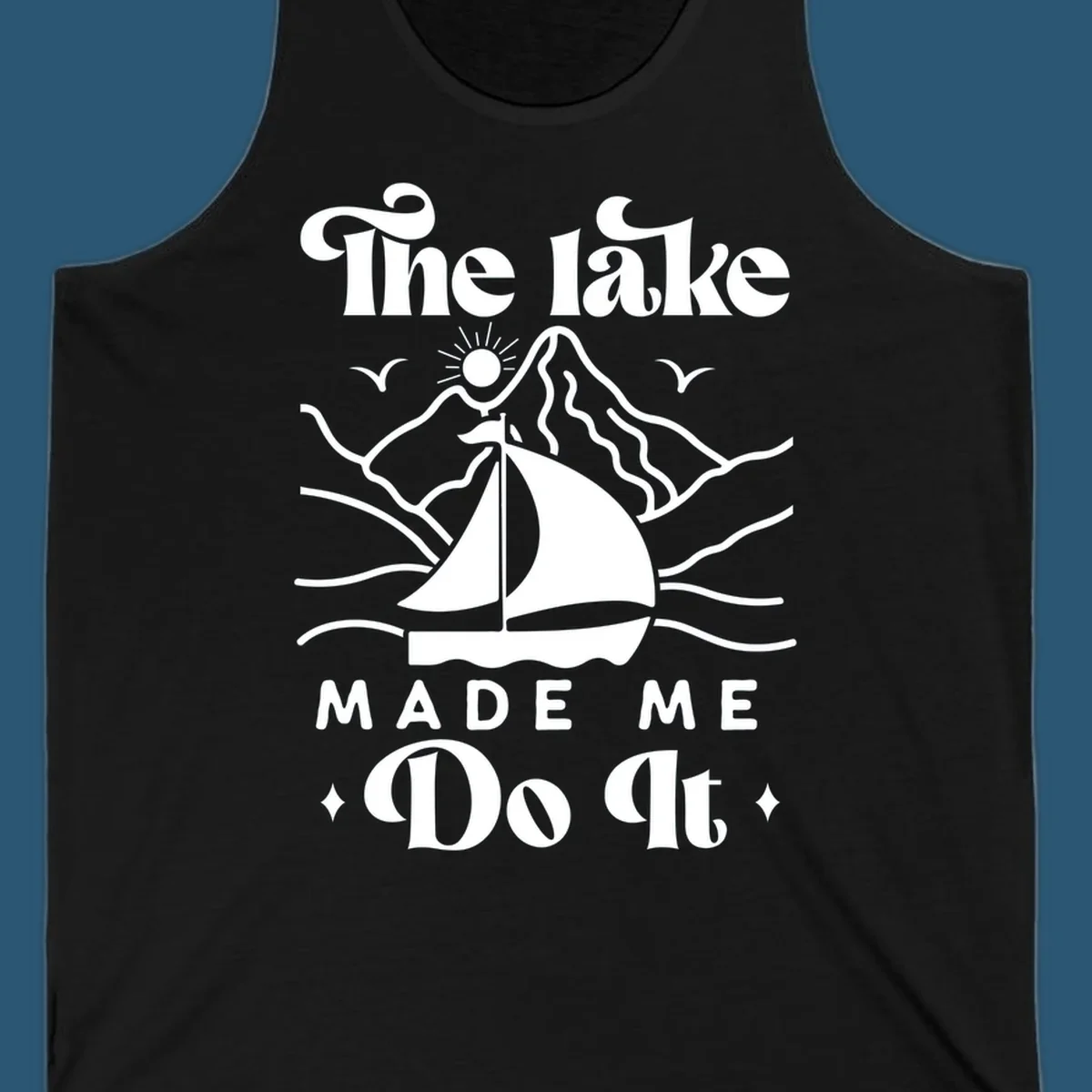 The lake Made Me Do It sailboat illustration with mountains and birds, lake-made-me-do-it concept.