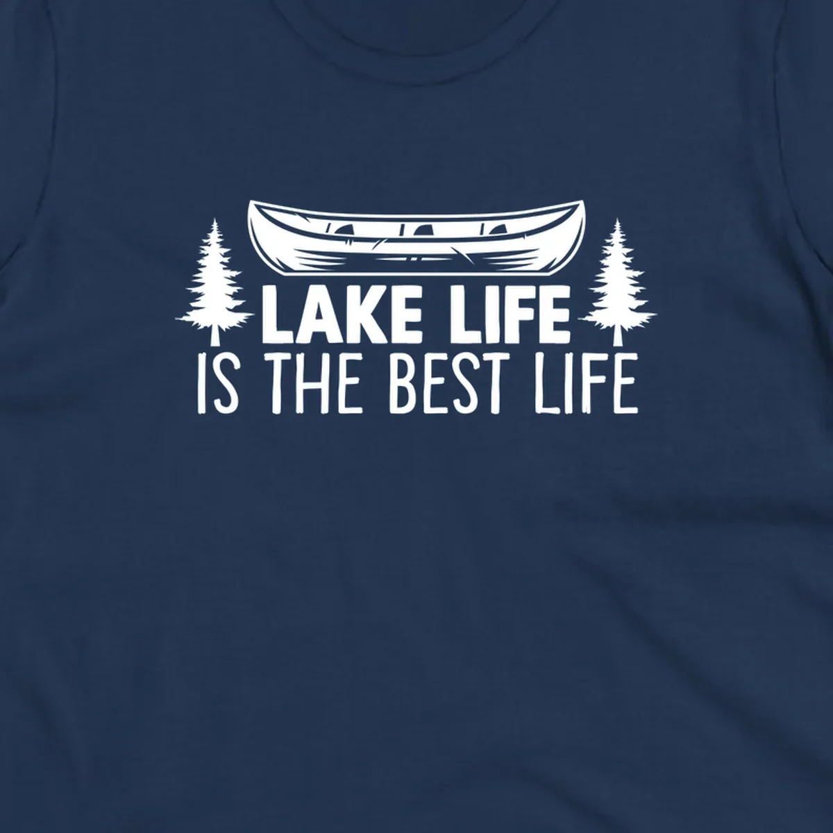 Lake Life Is The Best Life text with canoe and pine trees artwork.