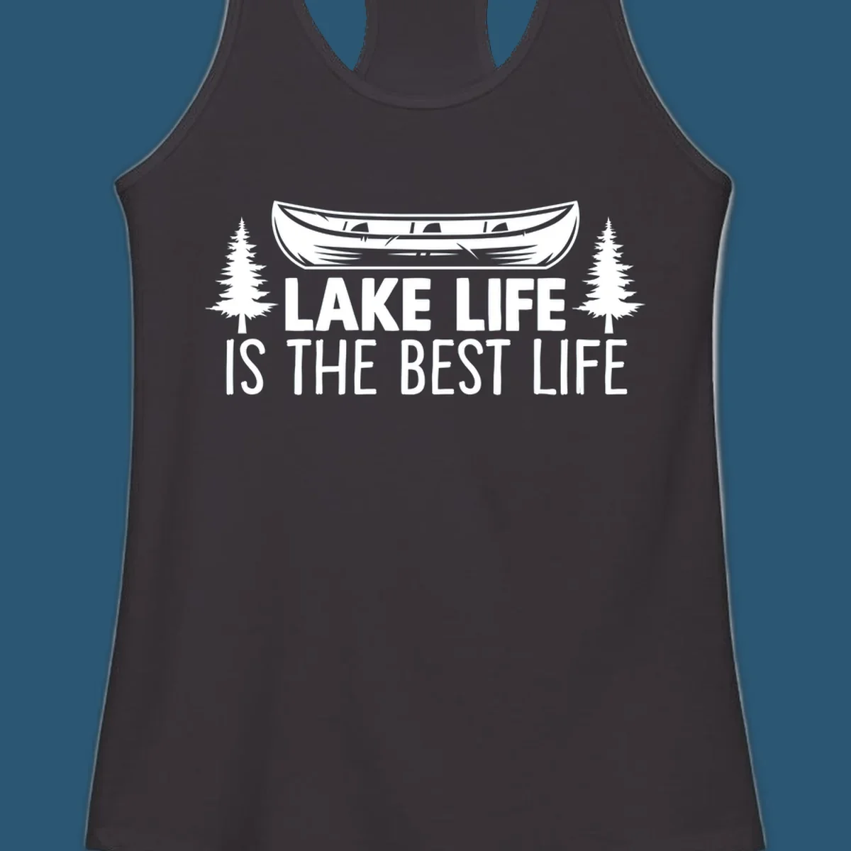 Lake Life Is The Best Life text with canoe and pine trees artwork.
