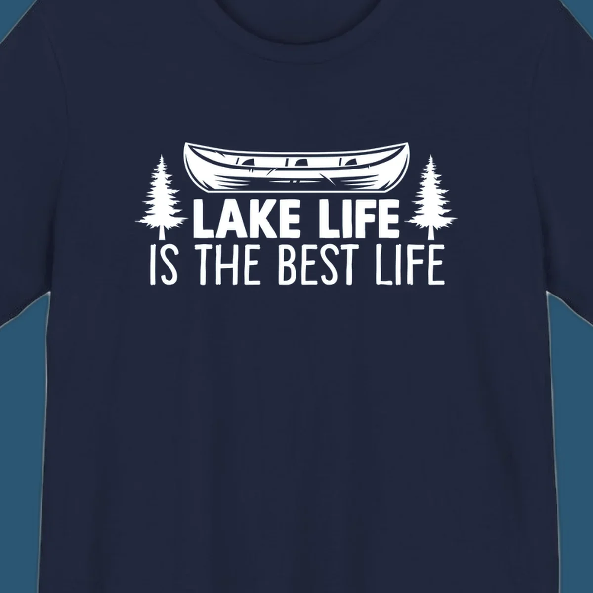 Lake Life Is The Best Life text with canoe and pine trees artwork.