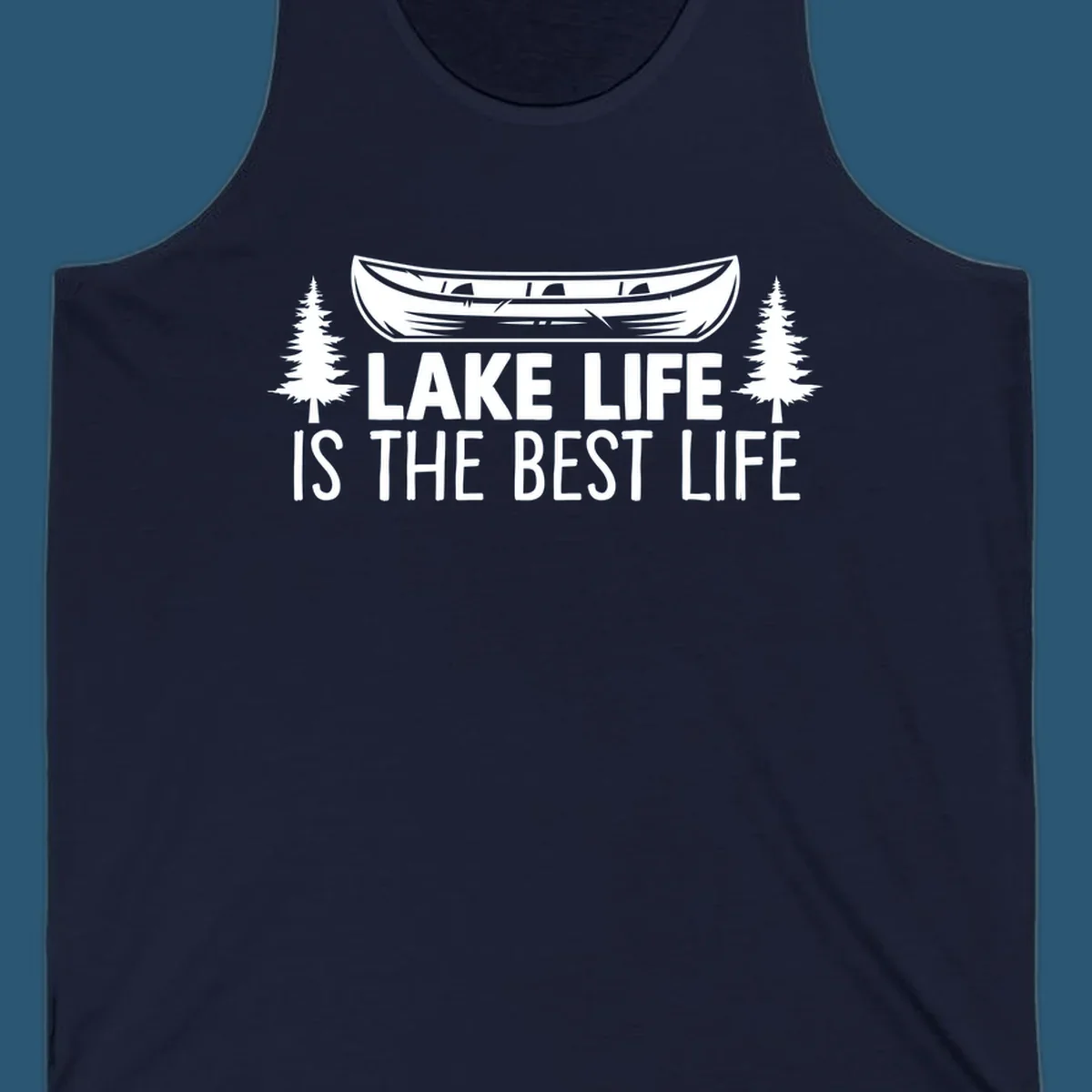 Lake Life Is The Best Life text with canoe and pine trees artwork.