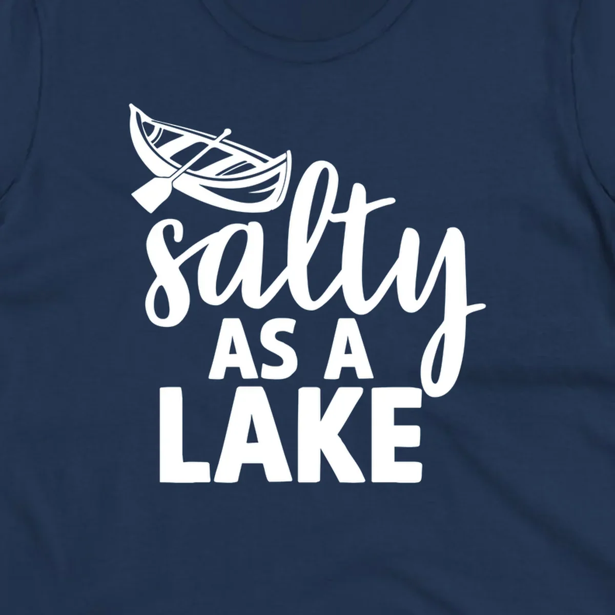 Salty As A Lake typography with canoe illustration.