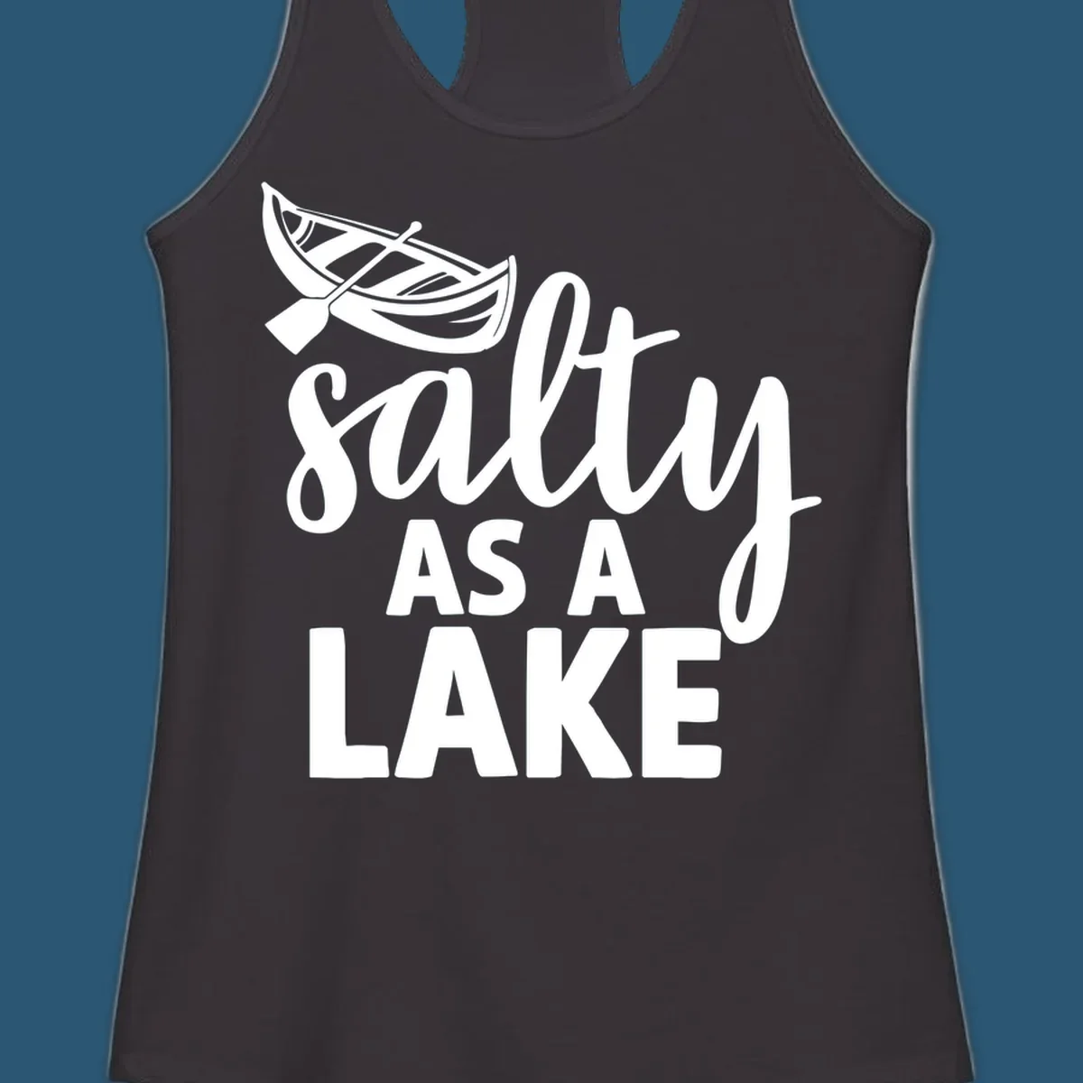 Salty As A Lake typography with canoe illustration.