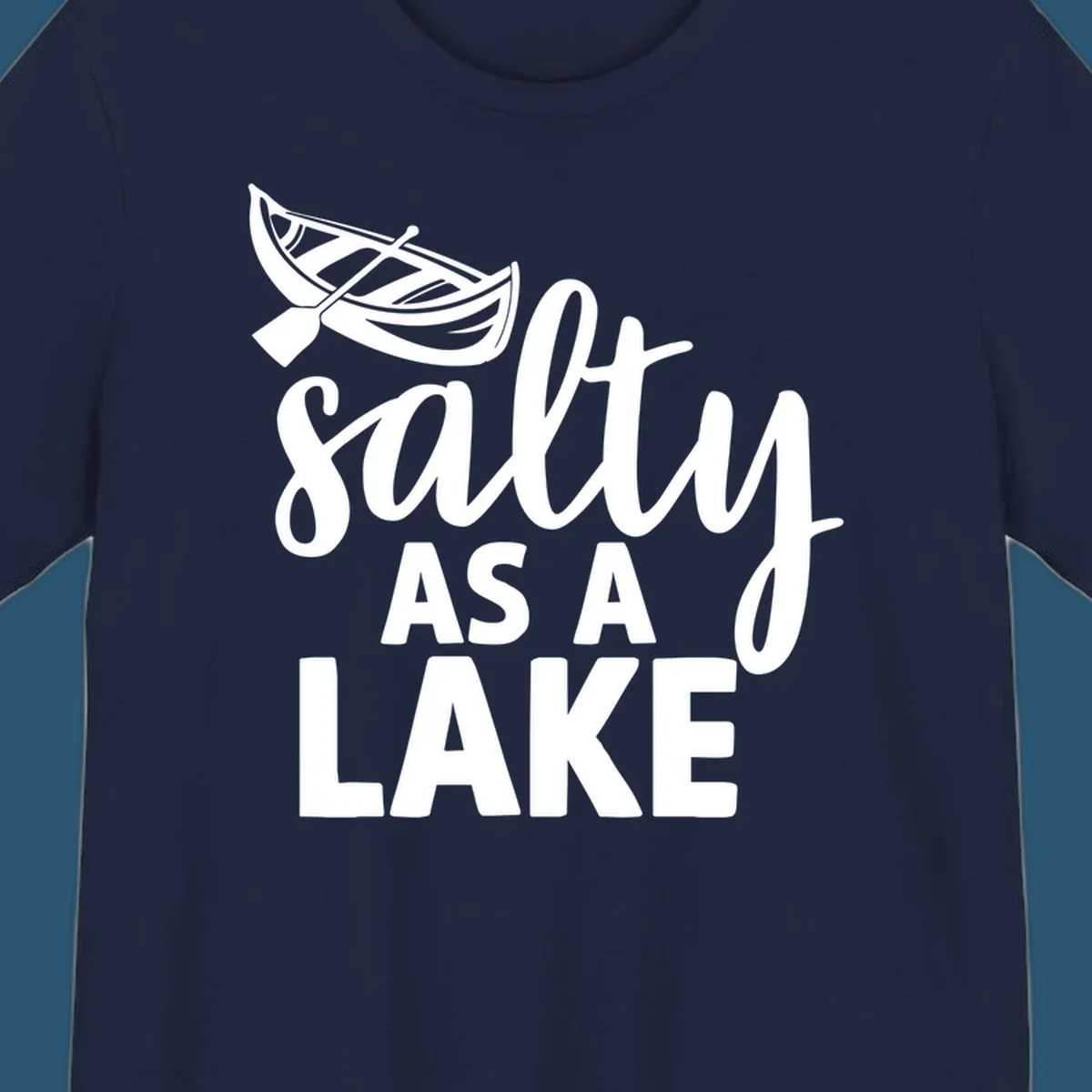 Salty As A Lake typography with canoe illustration.