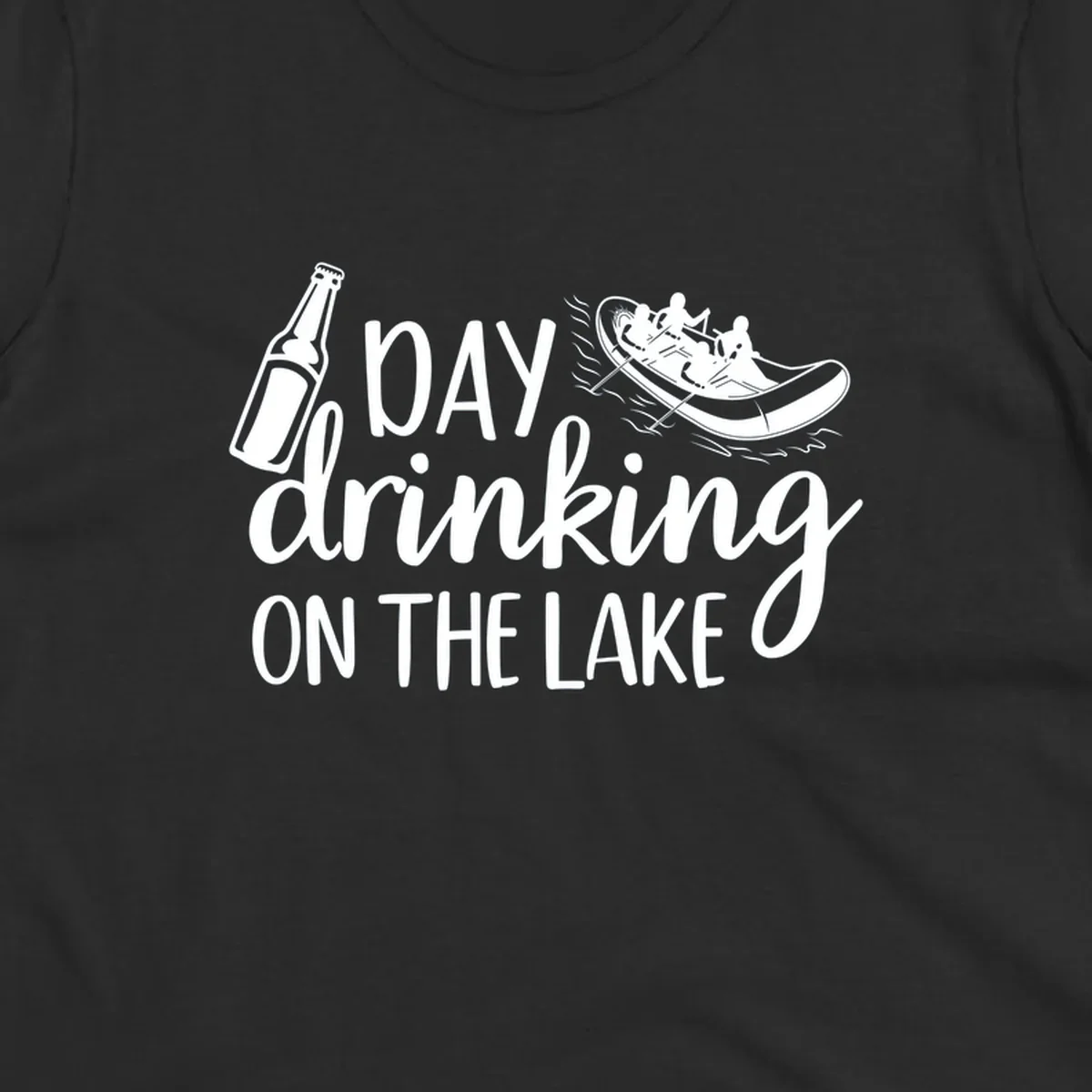 Text "Day Drinking On The Lake" with beer bottle and rafting boat illustration.