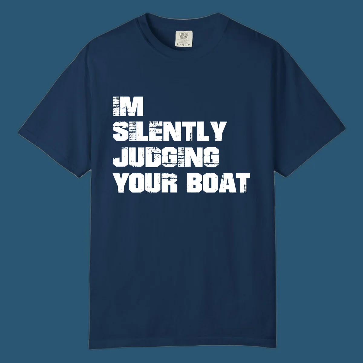 Text design 'I'm Silently Judging Your Boat' with distressed typography.