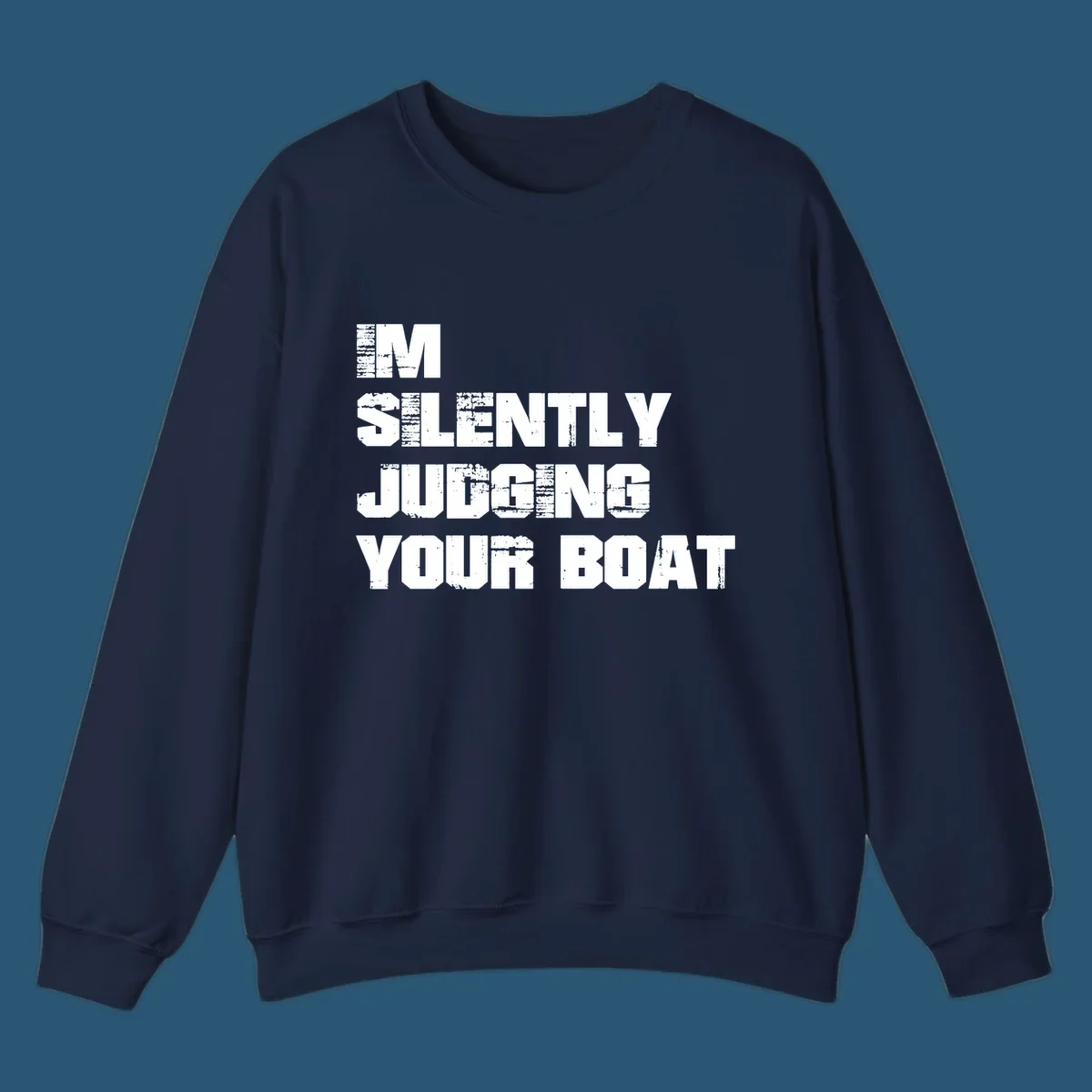 Text design 'I'm Silently Judging Your Boat' with distressed typography.