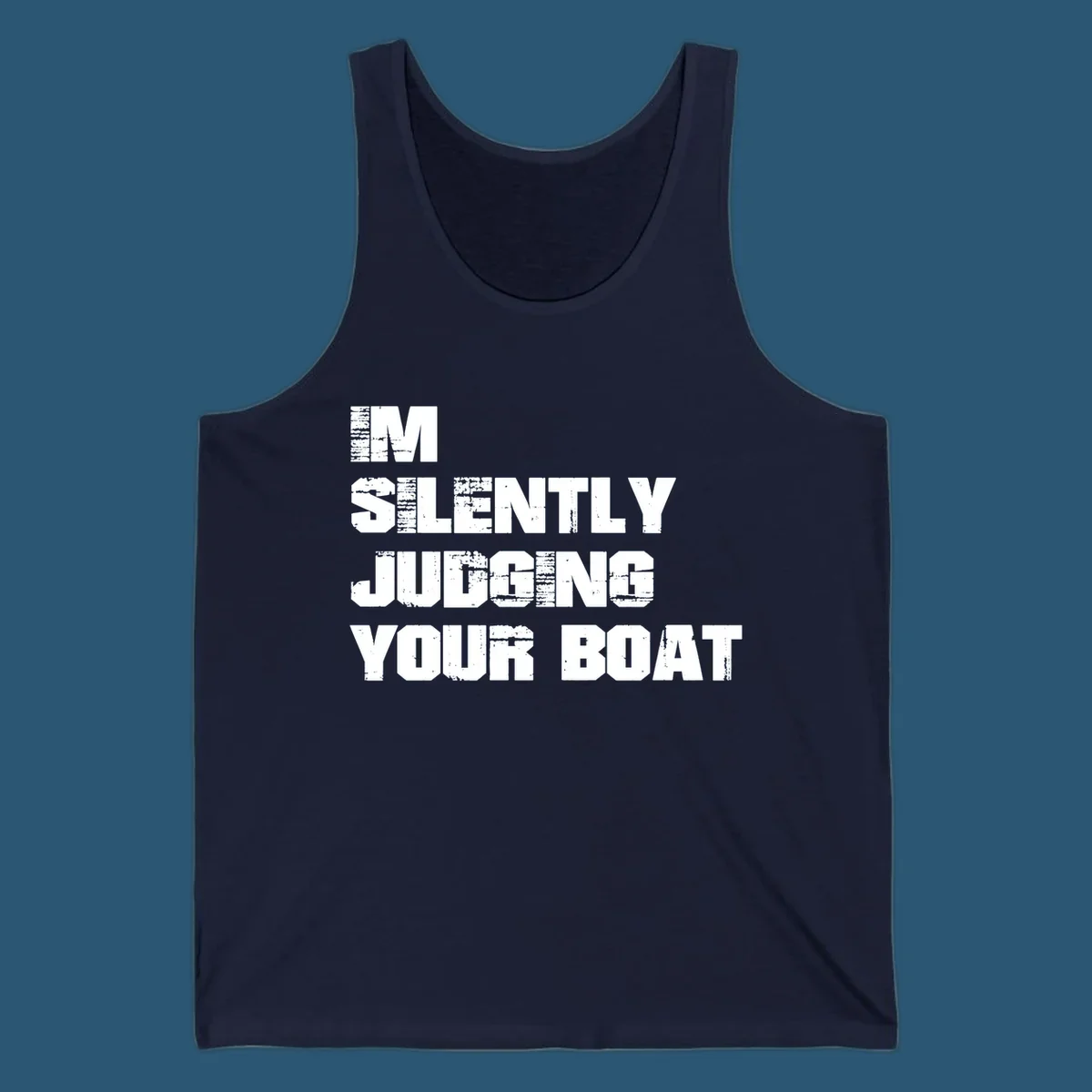 Text design 'I'm Silently Judging Your Boat' with distressed typography.