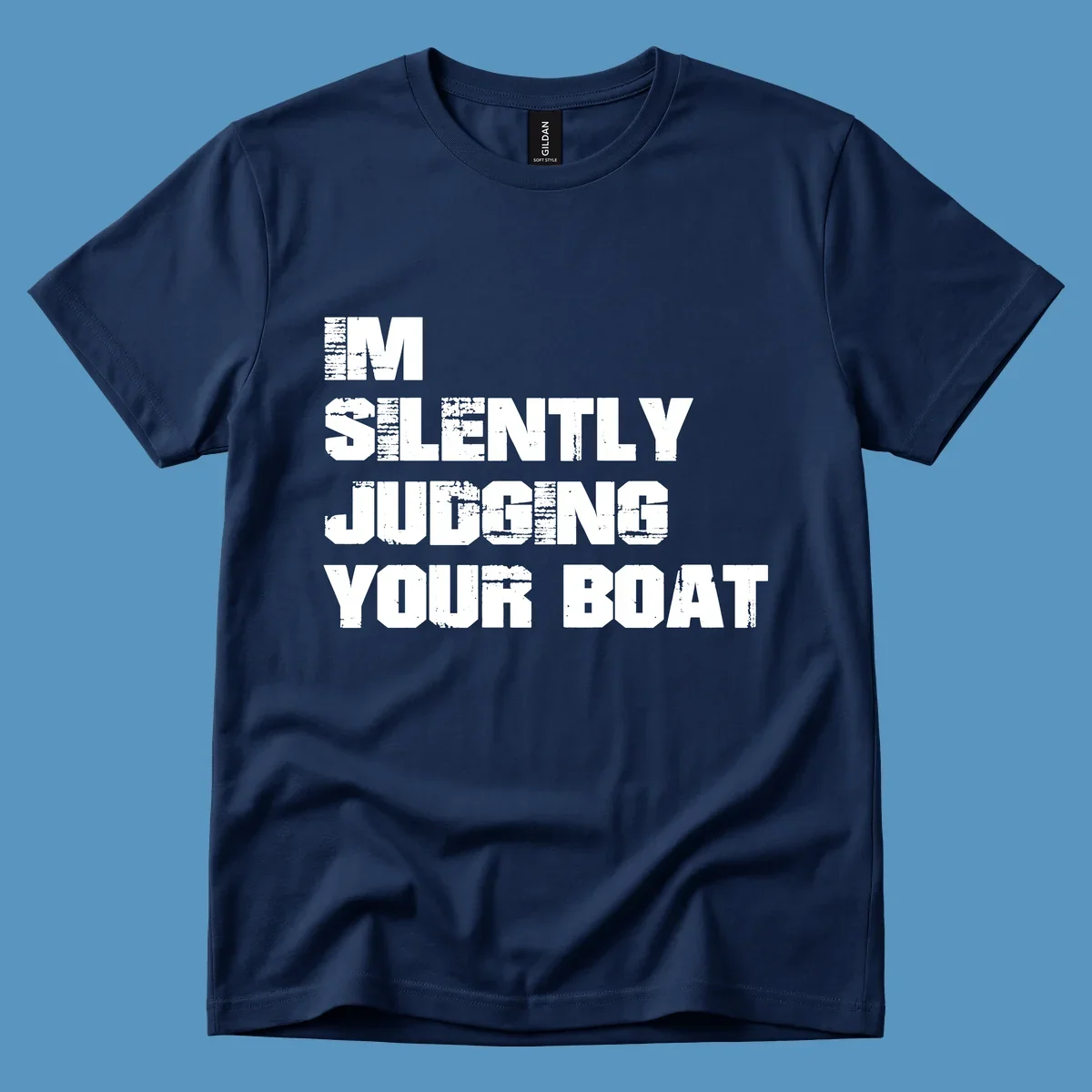 Text design 'I'm Silently Judging Your Boat' with distressed typography.