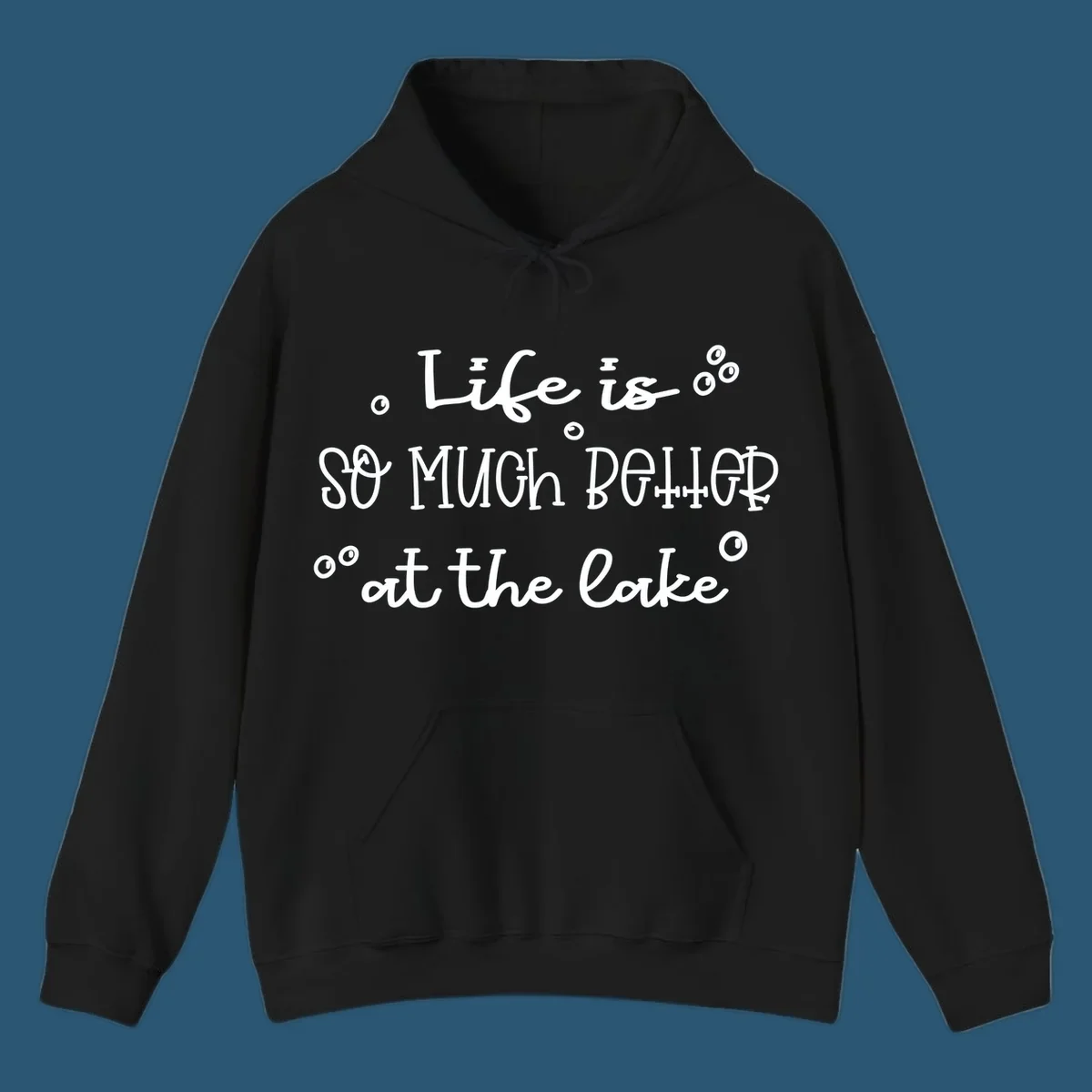Typography design that reads 'Life is so much better at the lake' with bubble accents, lake-life-better.
