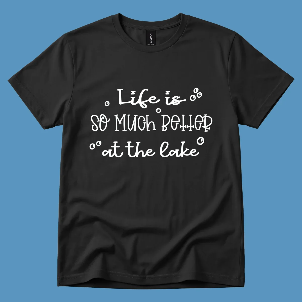 Typography design that reads 'Life is so much better at the lake' with bubble accents, lake-life-better.