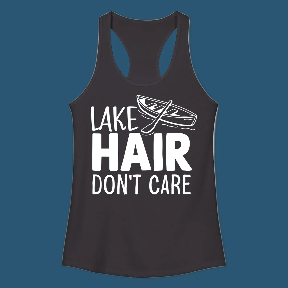 Lake Hair Don't Care graphic with rowboat and oars.
