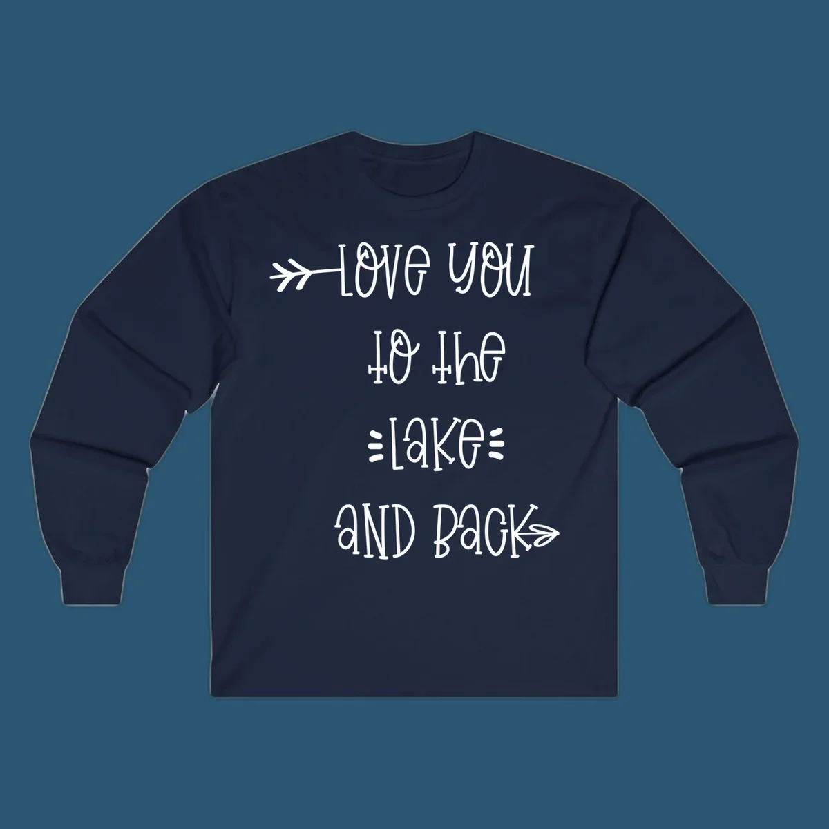 Love You To The Lake And Back typography with arrow graphics.