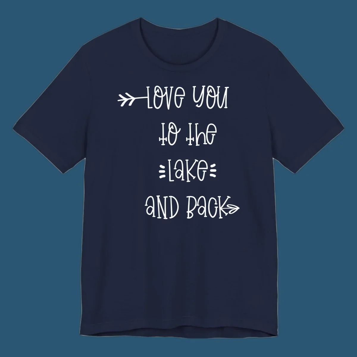 Love You To The Lake And Back typography with arrow graphics.