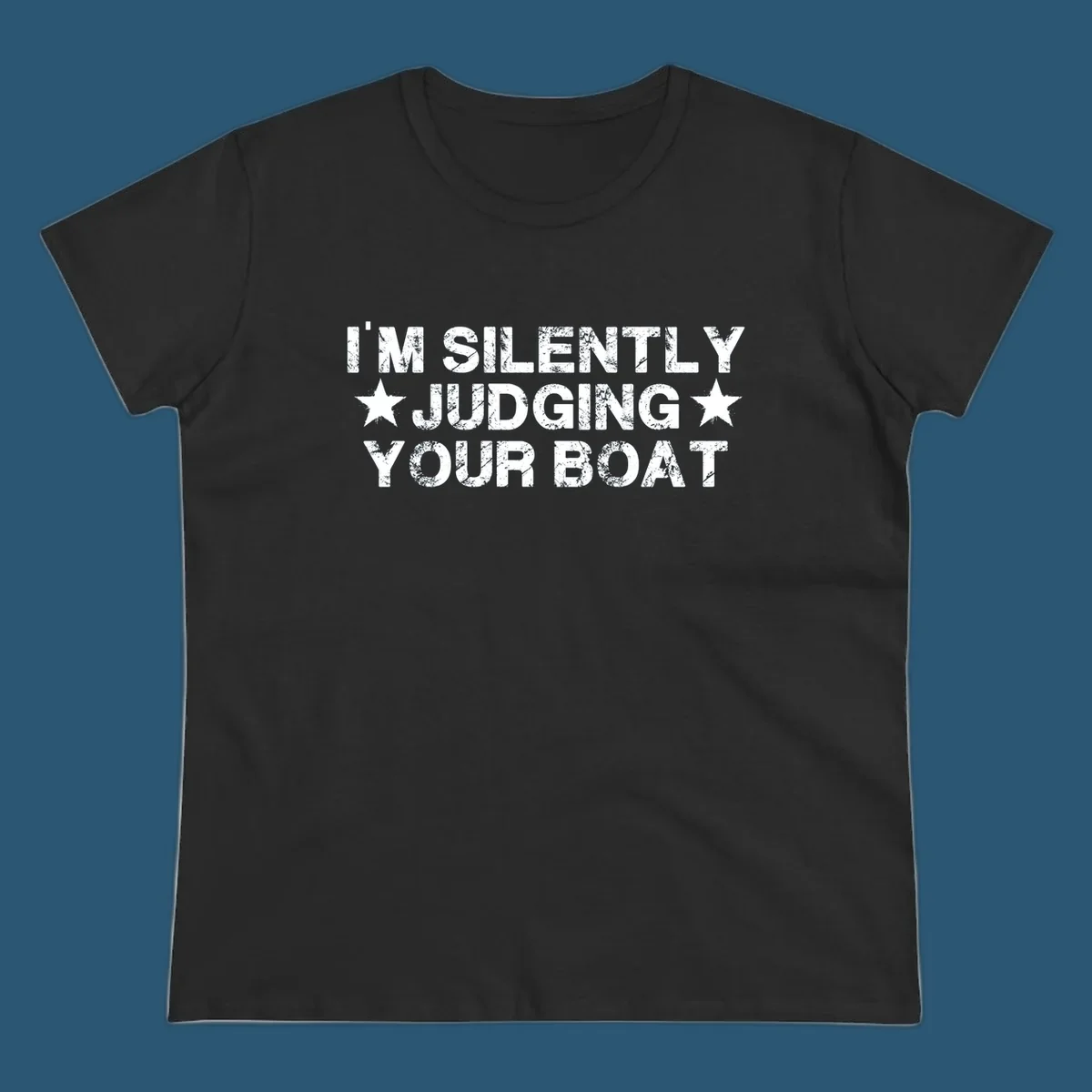 I'm Silently Judging Your Boat text design with distressed font and stars.