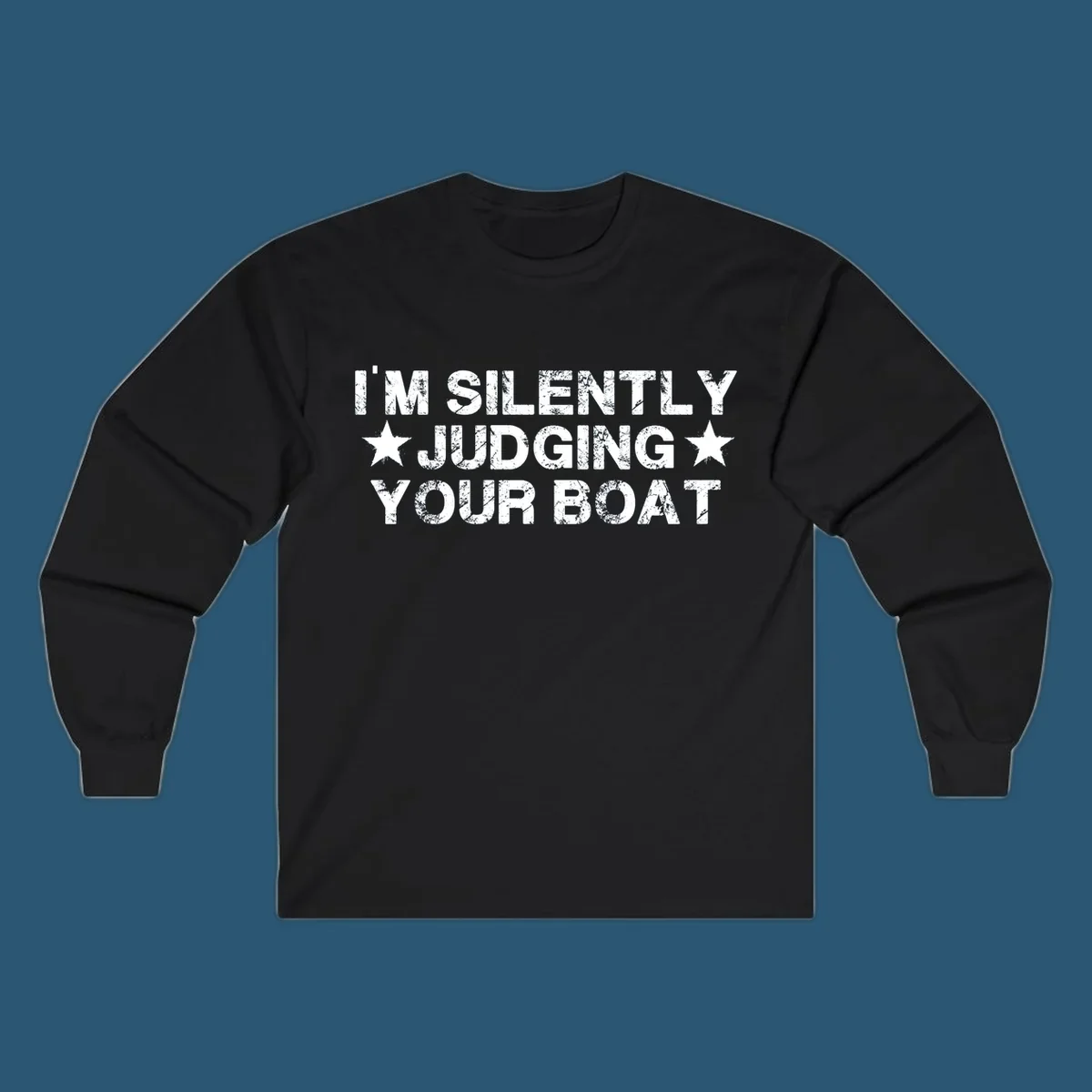 I'm Silently Judging Your Boat text design with distressed font and stars.