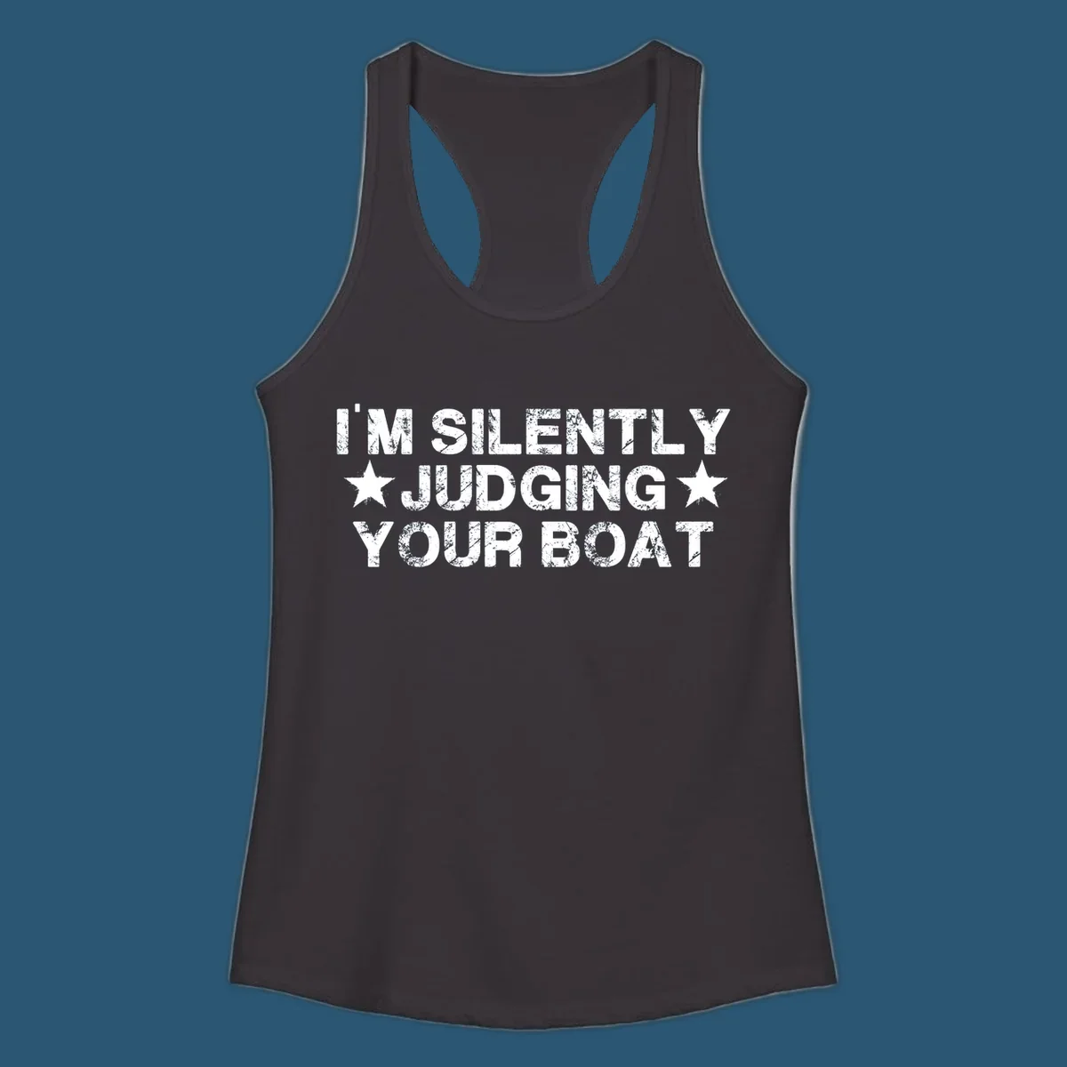 I'm Silently Judging Your Boat text design with distressed font and stars.