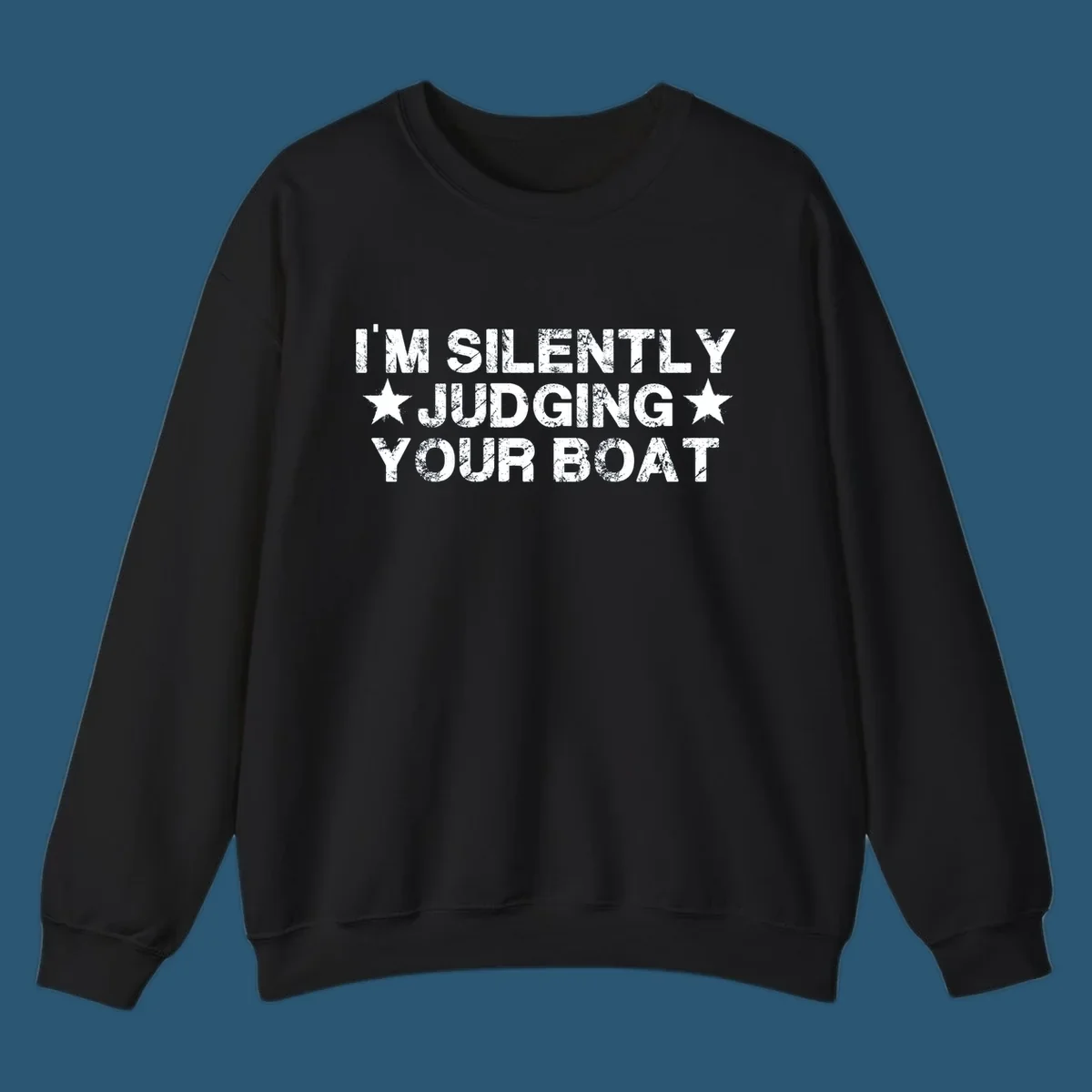 I'm Silently Judging Your Boat text design with distressed font and stars.
