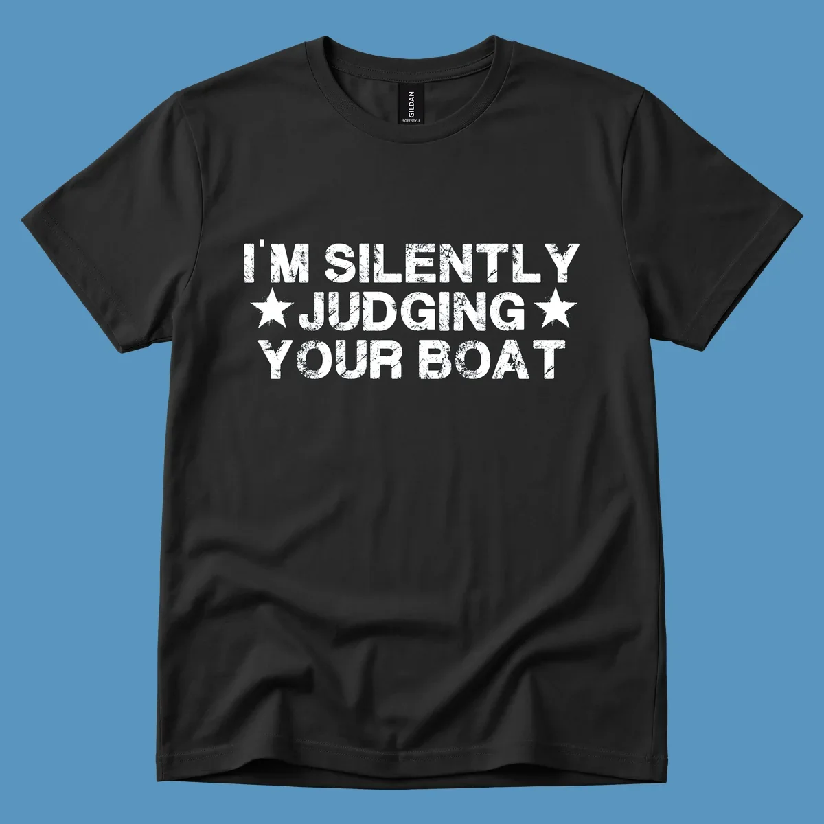 I'm Silently Judging Your Boat text design with distressed font and stars.