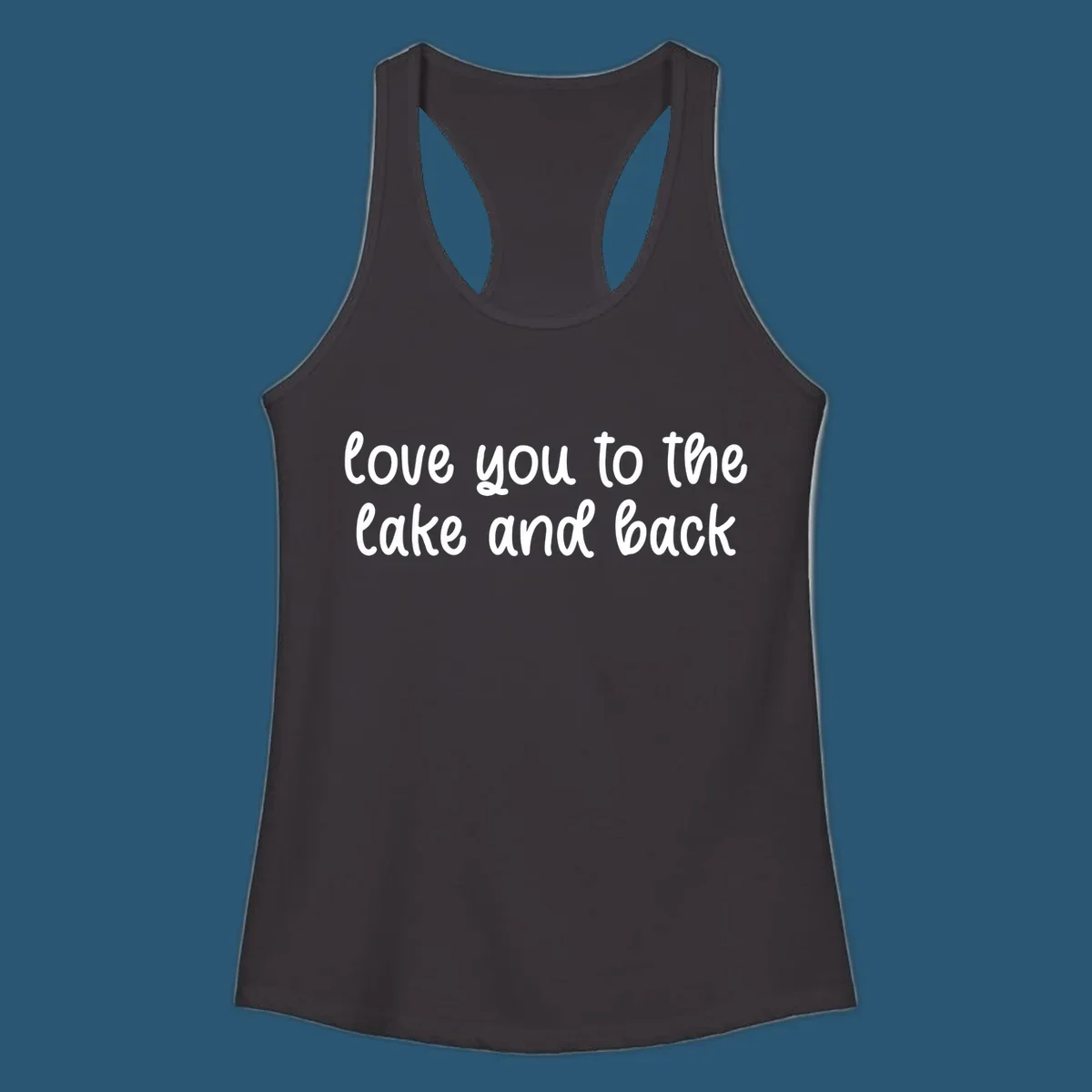 Typography design with the phrase 'love you to the lake and back' in a script font.