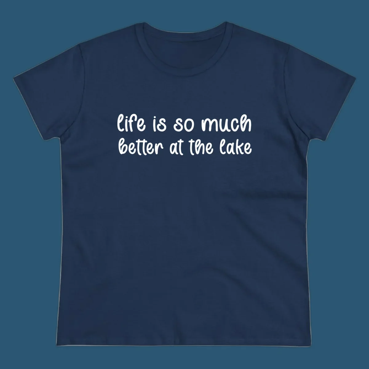 Typography design with the phrase "life is so much better at the lake" in a casual script font.