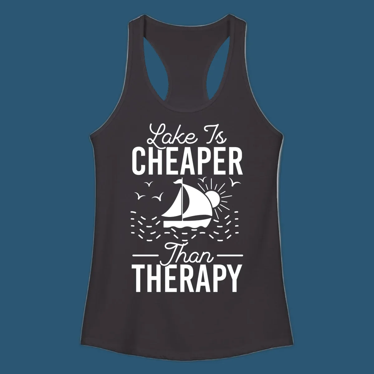 Lake is cheaper than therapy design with sailboat, sun, and birds.