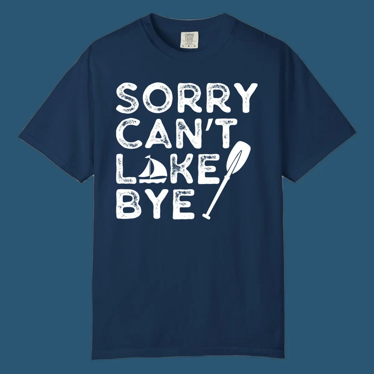 Sorry Can't Lake Bye text with sailboat and paddle graphic