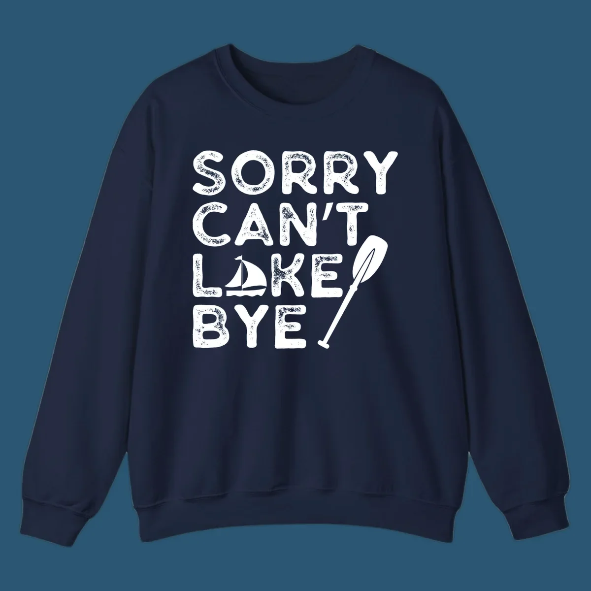 Sorry Can't Lake Bye text with sailboat and paddle graphic
