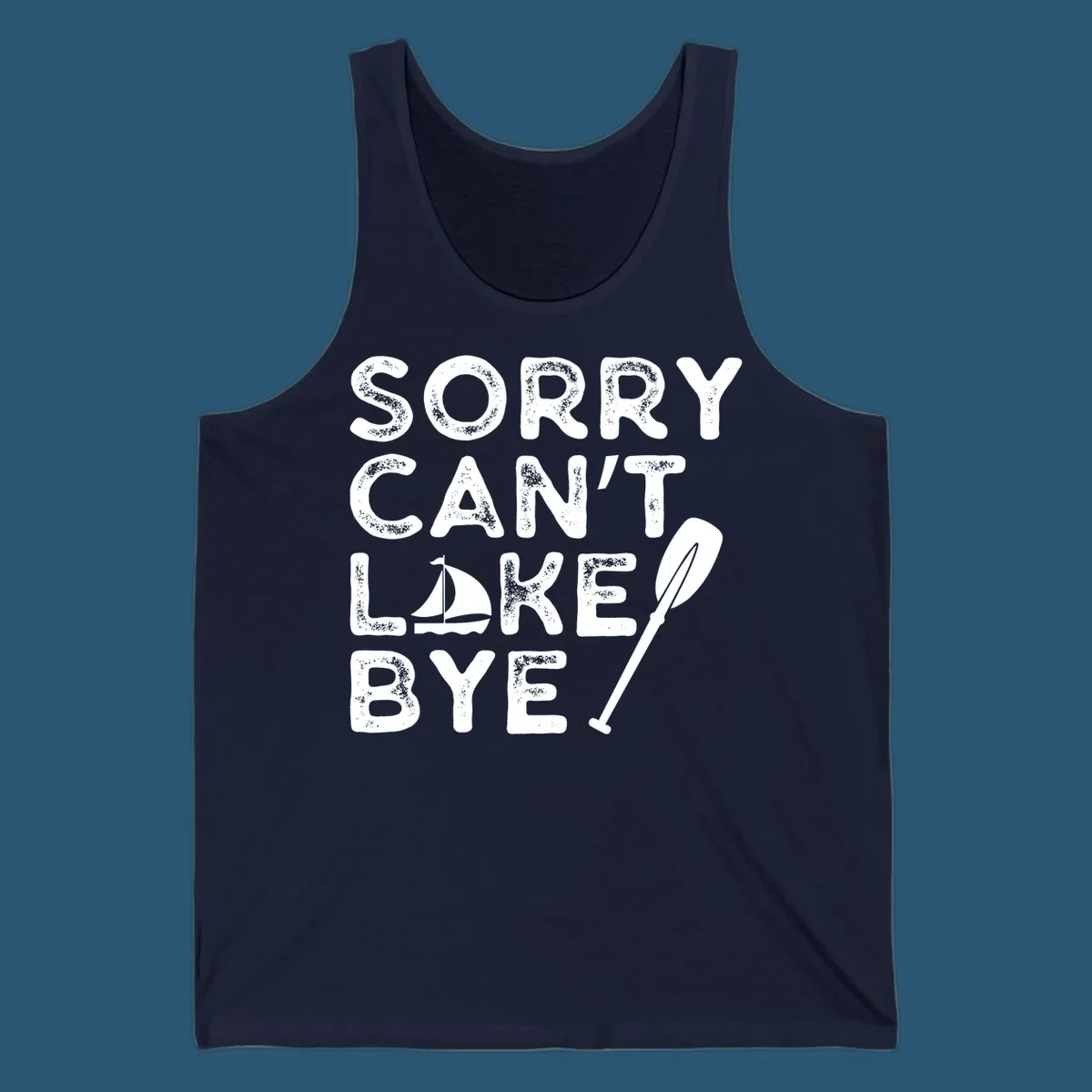 Sorry Can't Lake Bye text with sailboat and paddle graphic