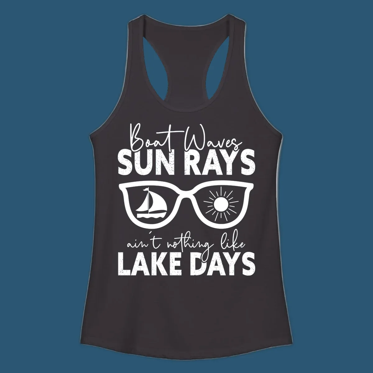 Lake days sunglasses with sailboat and sun rays, text reads Boat Waves Sun Rays Ain't Nothing Like Lake Days.