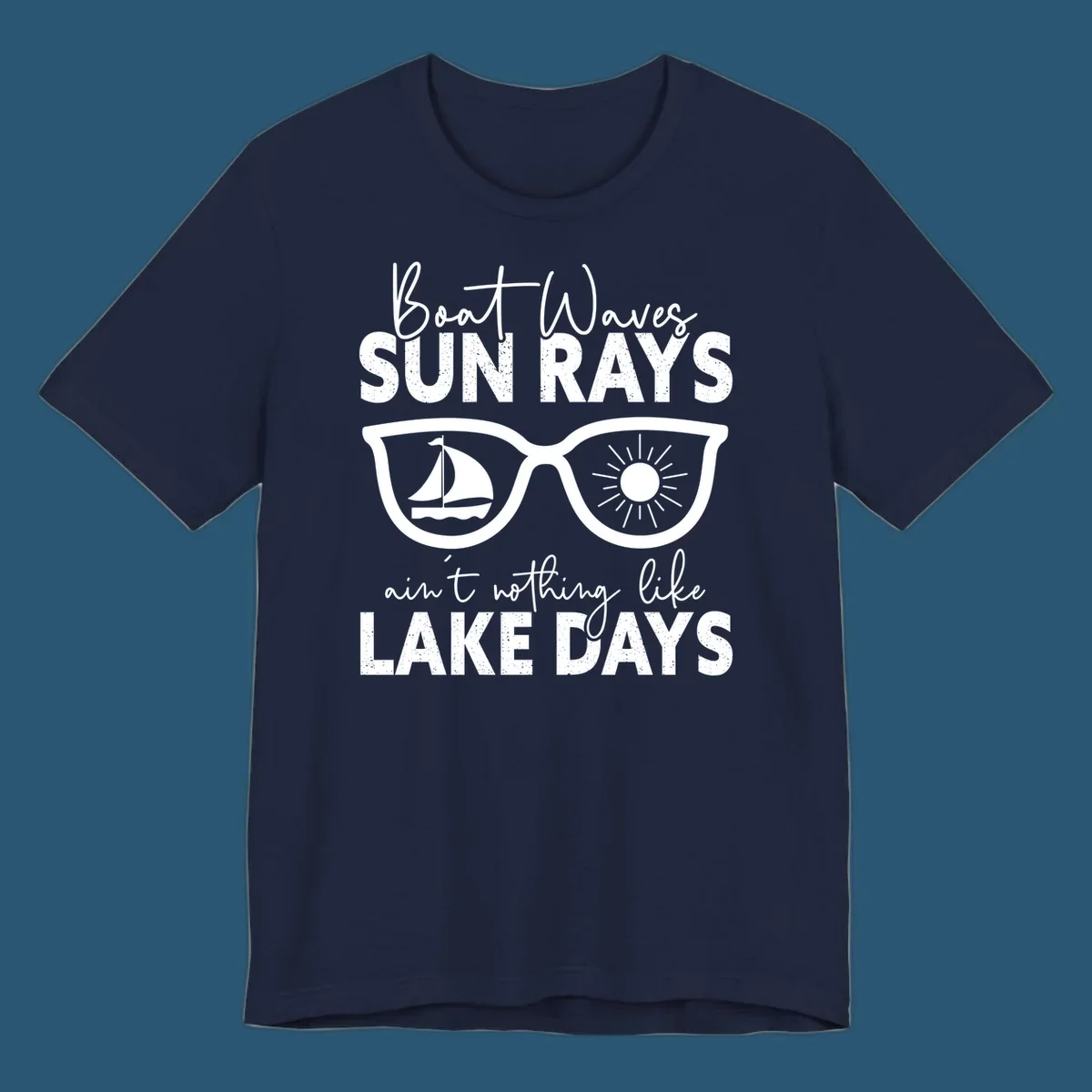 Lake days sunglasses with sailboat and sun rays, text reads Boat Waves Sun Rays Ain't Nothing Like Lake Days.