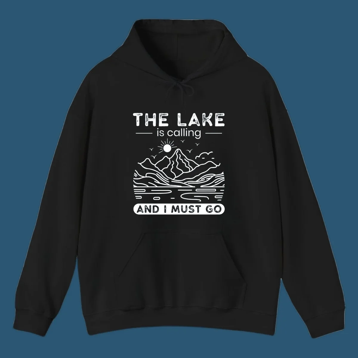 The Lake is Calling And I Must Go scenic nature design with mountains and lake.