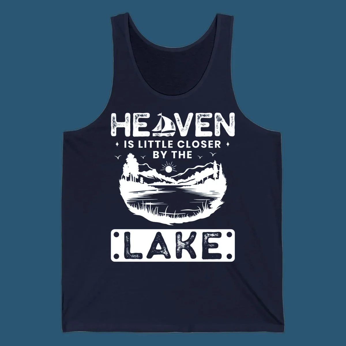Heaven Is Little Closer By The Lake scenic design with lake, mountains, and sailboat.