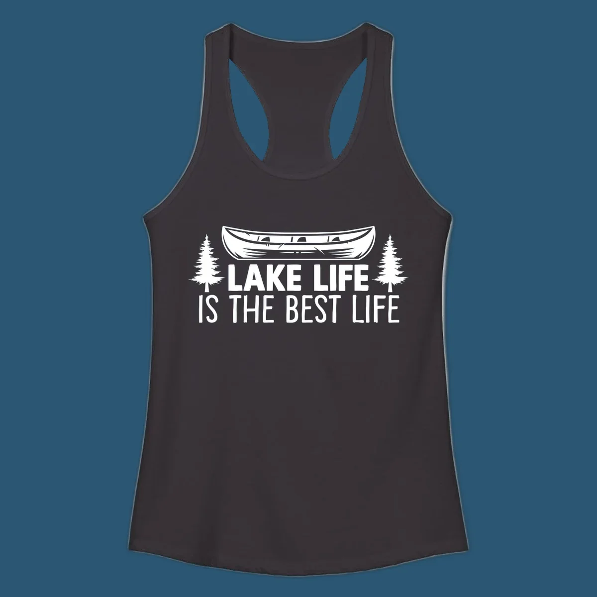 Lake Life Is The Best Life text with canoe and pine trees artwork.