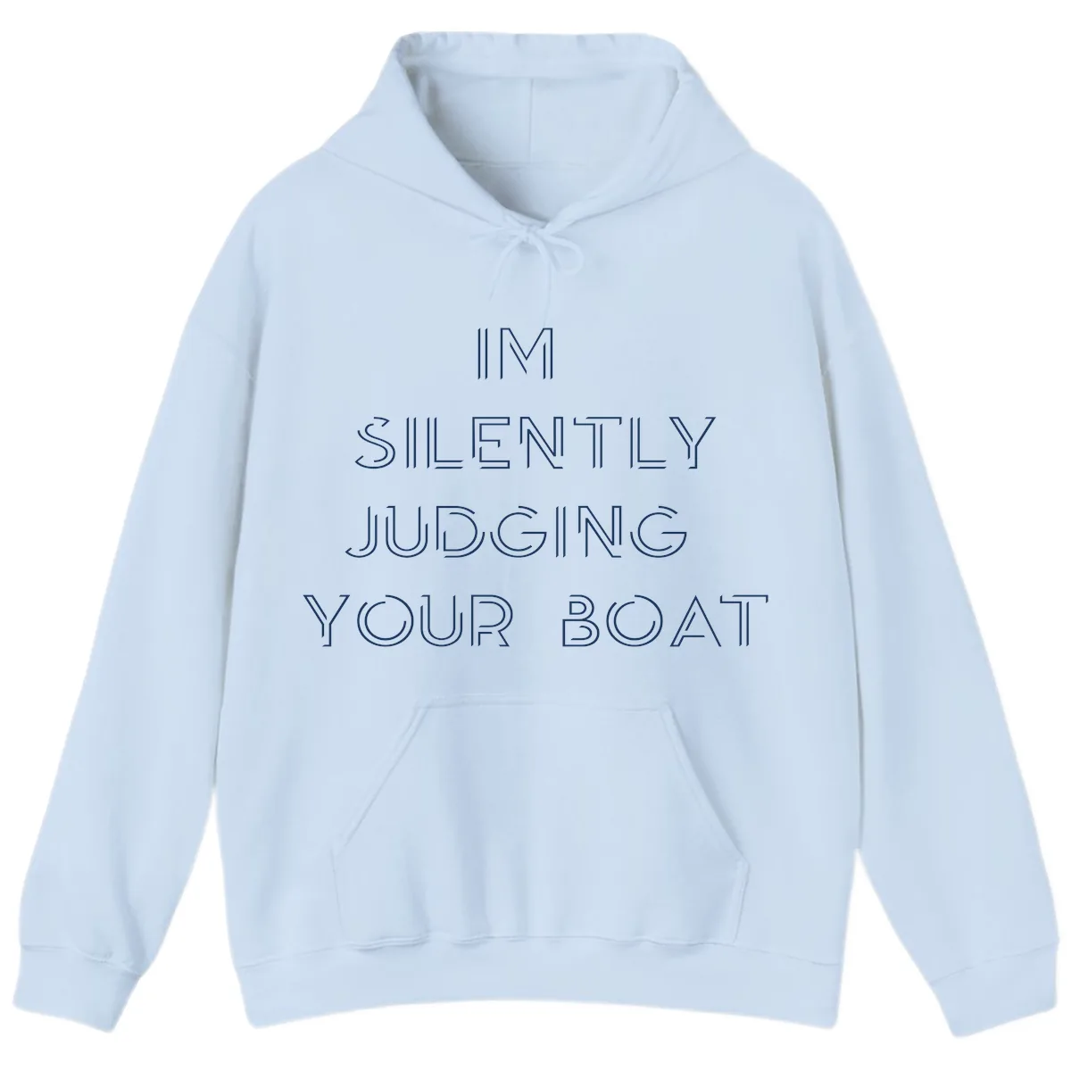 Silently Judging Your Boat Hoodie in Light Blue