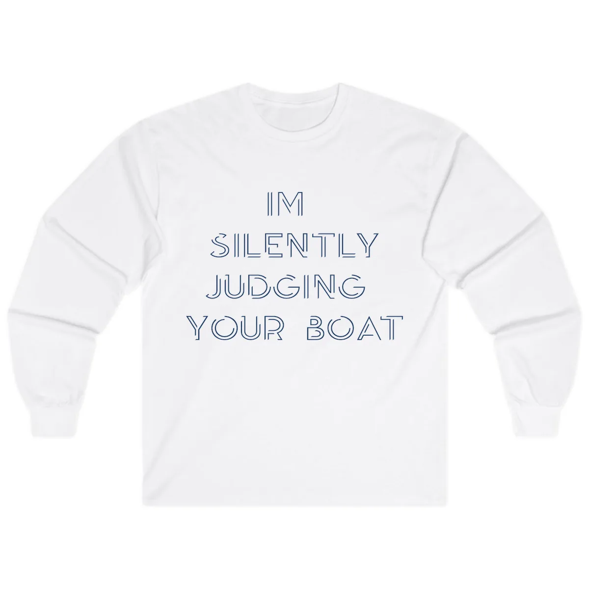 Silently Judging Your Boat Long Sleeve in White