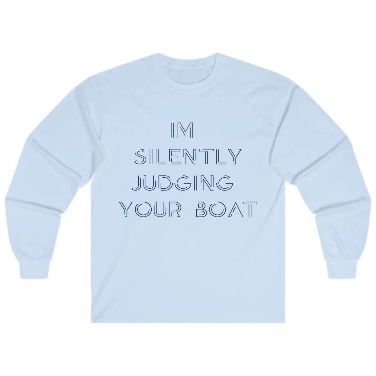 Silently Judging Your Boat Long Sleeve in Light Blue