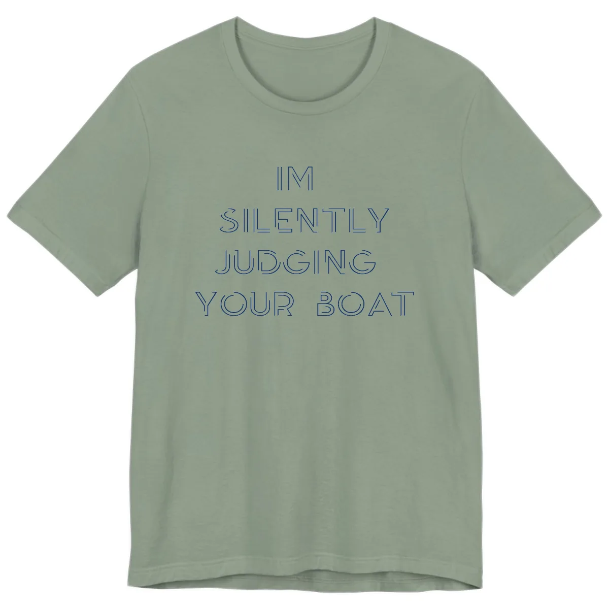 Silently Judging Your Boat Premium T-Shirt in Sage