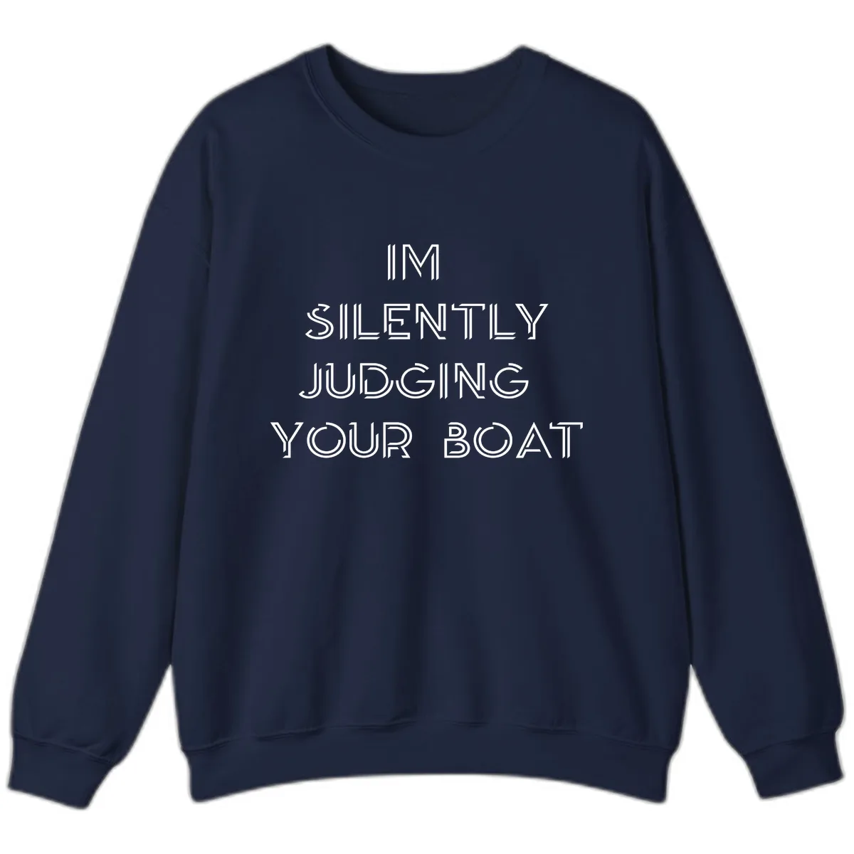 Silently Judging Your Boat Sweatshirt in Navy
