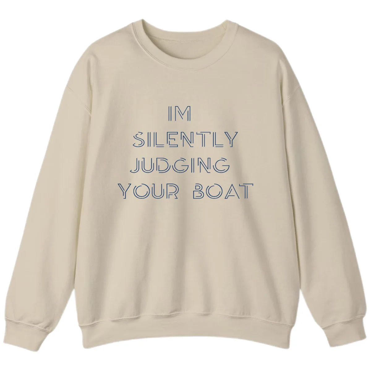 Silently Judging Your Boat Sweatshirt in Sand